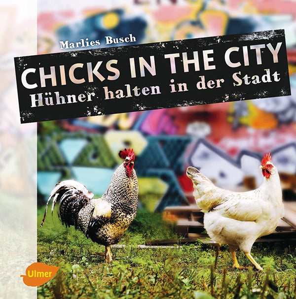 Buch „Chicks in the City – Hühner halten in der Stadt“